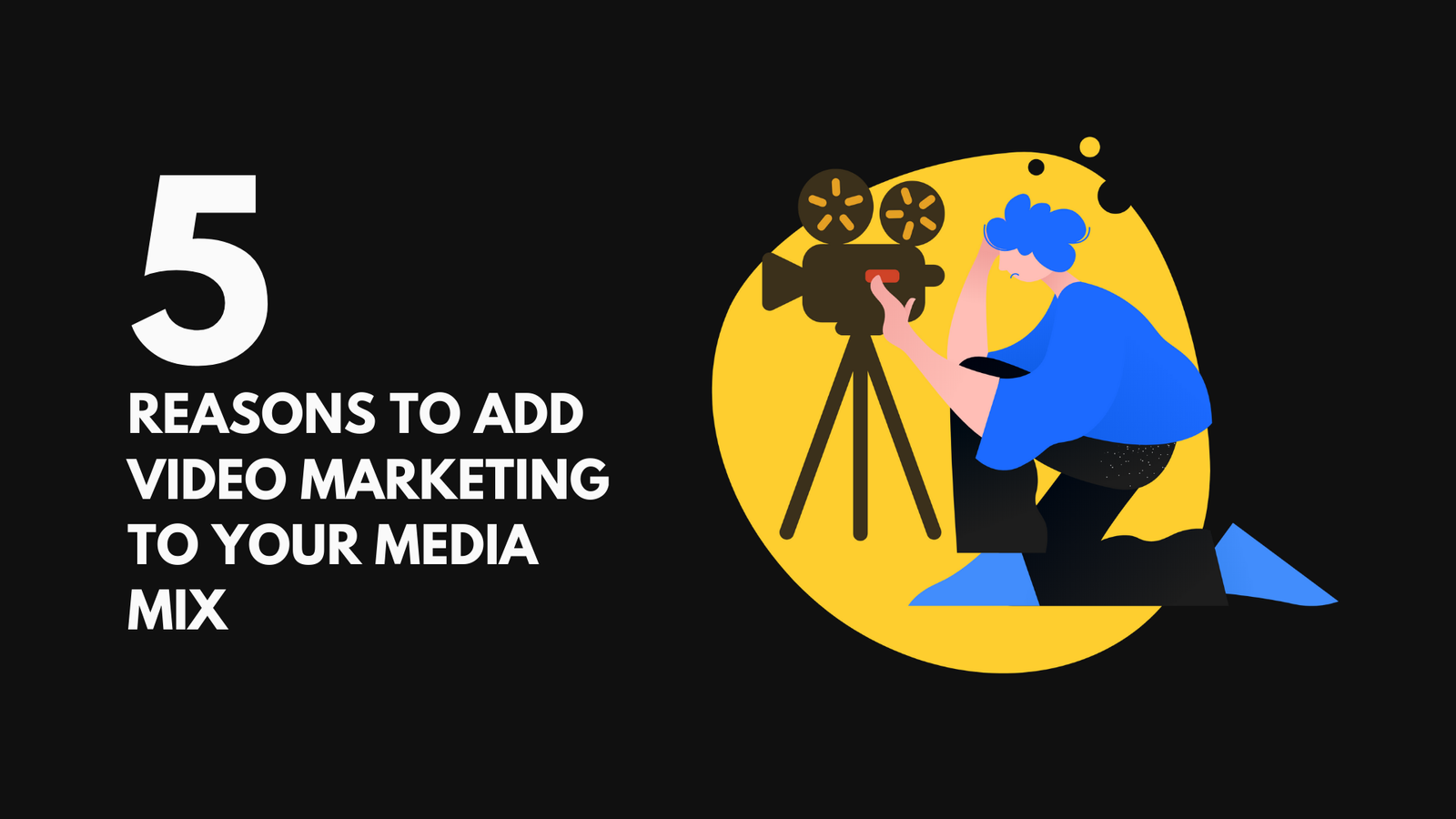 5-reasons-to-include-video-marketing-in-your-media-mix-cutting-fillum